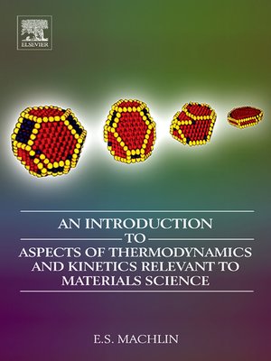 cover image of An Introduction to Aspects of Thermodynamics and Kinetics Relevant to Materials Science